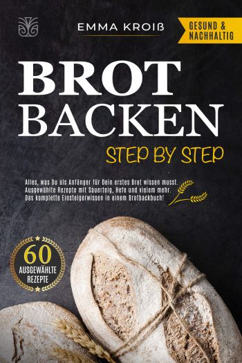 Brot backen Step by Step Ebook